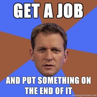 Illogical-Jeremy-Kyle-get-a-job-and-put-something-on-the-end-of-it_zps735b00c2.jpg