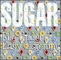 Sugar_-_File_Under_Easy_Listening.jpg